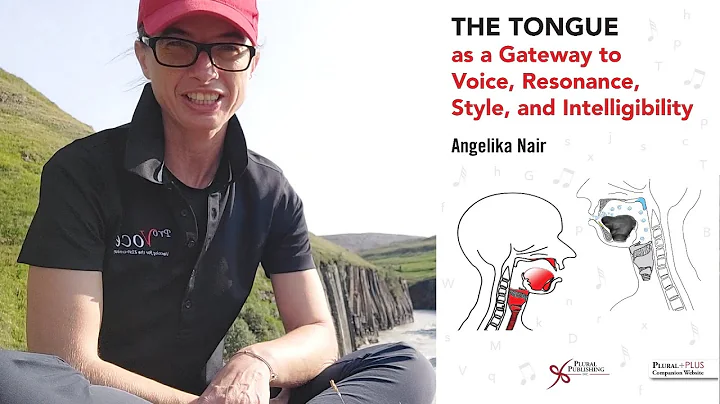 The Tongue as a Gateway to Voice, Resonance, Style...
