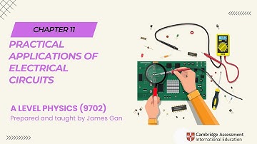 AS & A Level Physics (9702) - Chapter 11: Practical Applications of Electrical Circuits