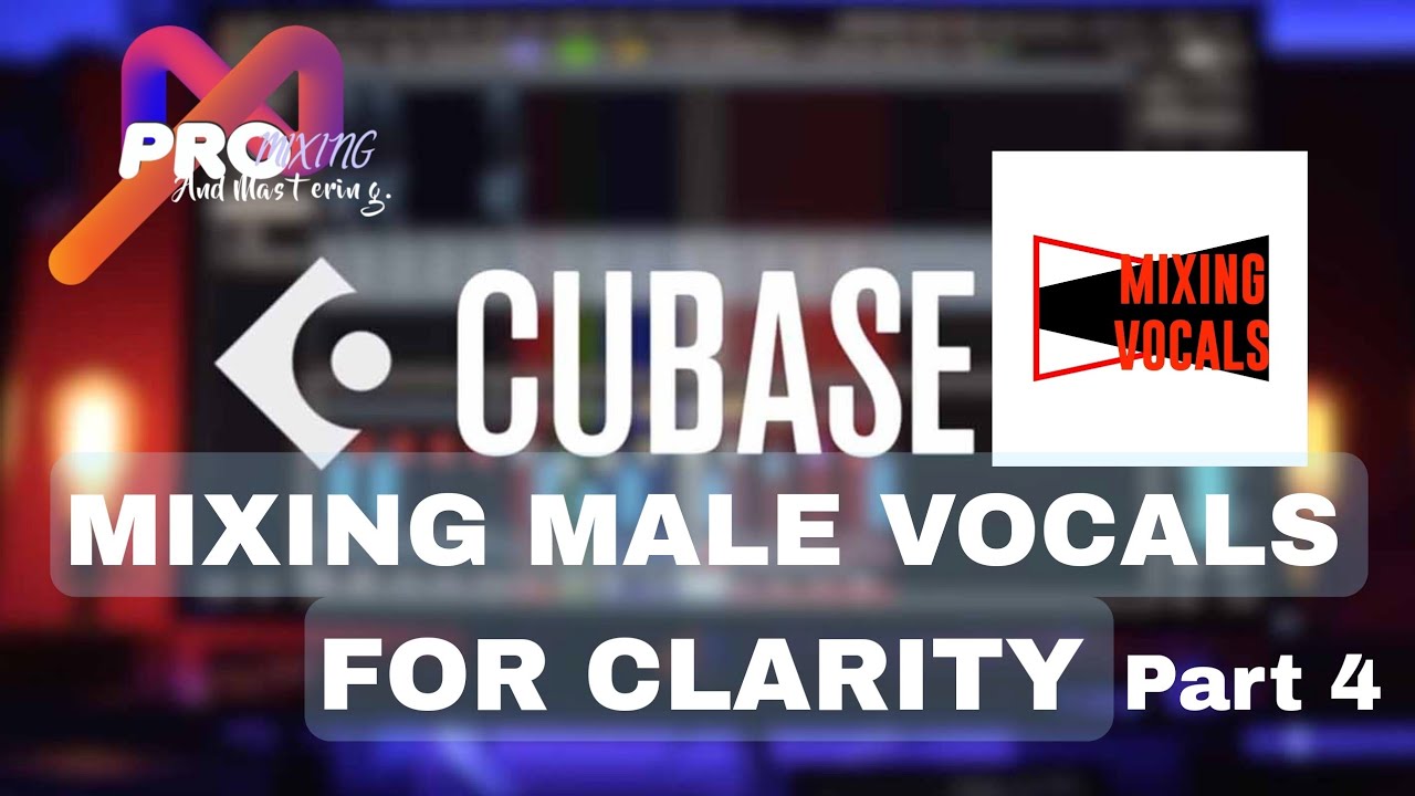 How To Mix Male Vocals For Clarity (Part 4 Series 1) Mixing Vocals