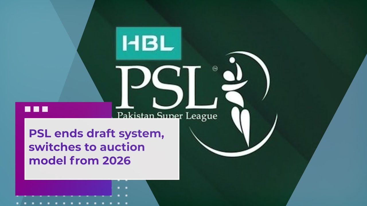 PSL ends draft system, switches to auction model from 2026
