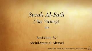 Surah Al-Fath (The Victory - 048) - AbdulAzeez al-Ahmad - Quran Recitation [Audio Only]