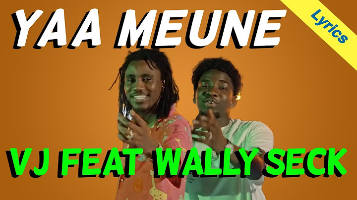 VJ ft Wally Seck - Yaa Meune - Lyrics