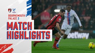 Match Highlights: Bournemouth 0-2 Crystal Palace