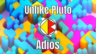 Unlike Pluto - Adios