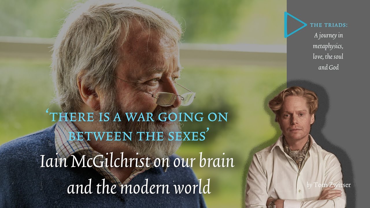 Iain McGilchrist: 'There is a war going on between the sexes'