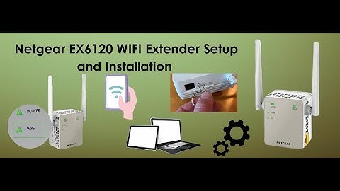 Netgear EX6120 Extender Setup and Installation