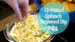 Easy Spinach Artichoke Mermaid Seaweed Recipe  Fin Fun Mermaid Tails