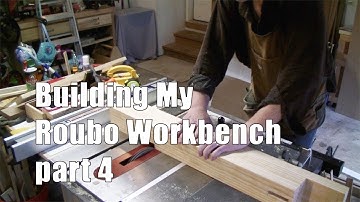 Building My Roubo Workbench   Part 4