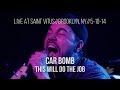 LIVE: Car Bomb - This Will Do the Job