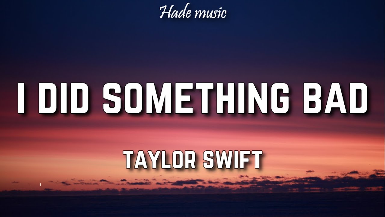 Taylor Swift – I Did Something Bad Lyrics