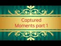 Captured Moments part l @Jo_Mags0116