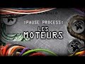 Pause process 41 les moteurs