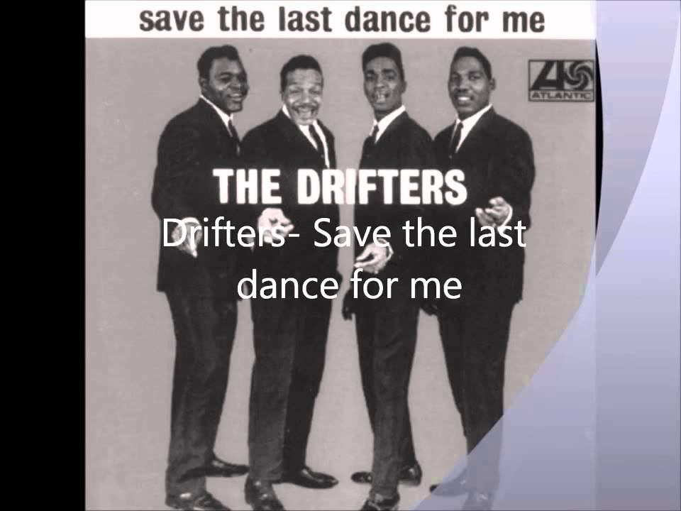 The Drifters Save the last dance for me - YouTube