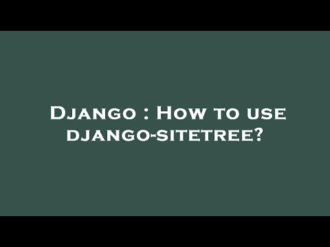 Django : How to use django-sitetree?