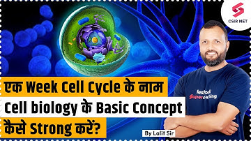 Cell Biology के Basic Concept कैसे Strong करें ! | Life Science For CSIR NET 2023 | Lalit Sir
