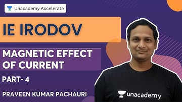 IE IRODOV | Magnetic Effect of Current | Part- 4 | Praveen Kumar Pachauri | Unacademy Accelerate