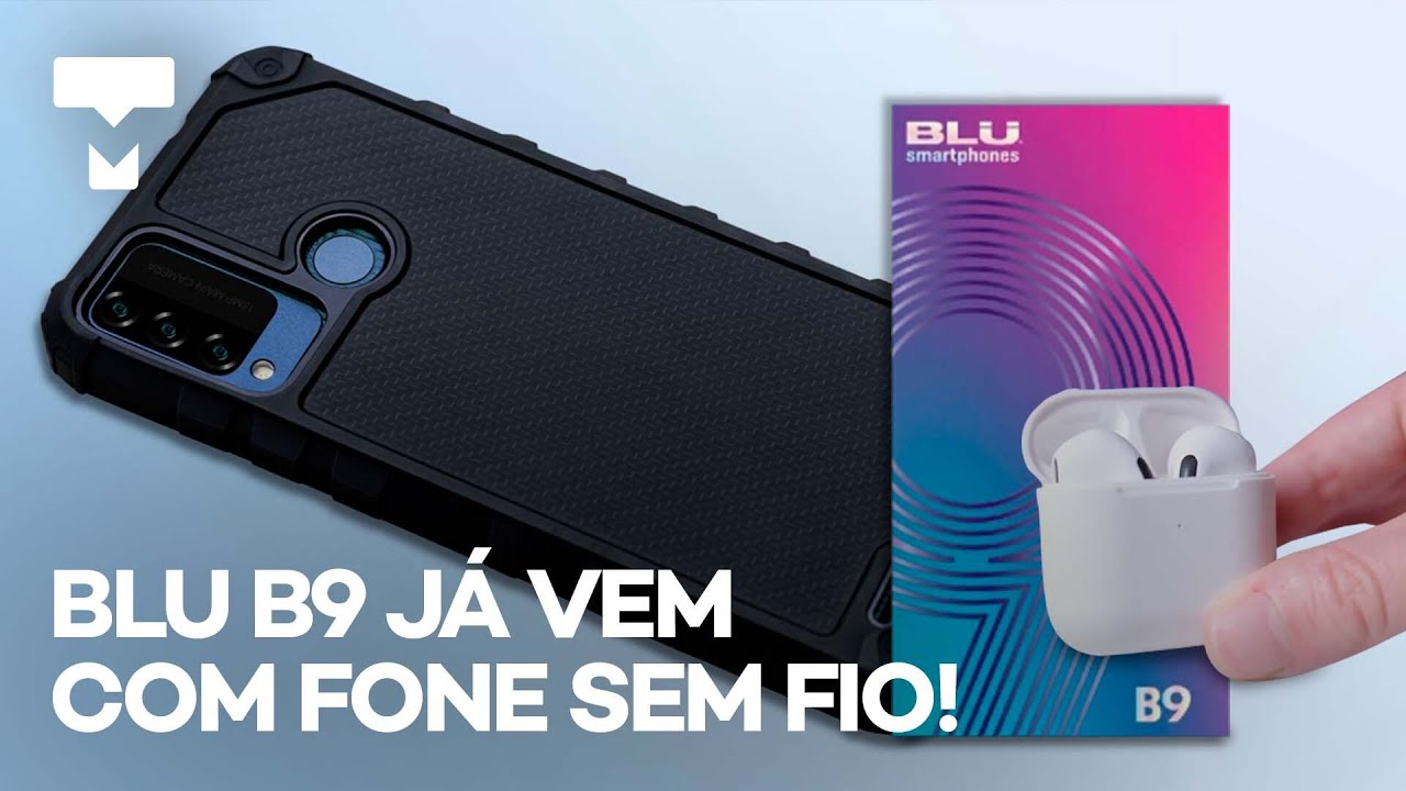 Custo-benefício: Smartphone + FONE SEM FIO na caixa? Conheça a BLU!