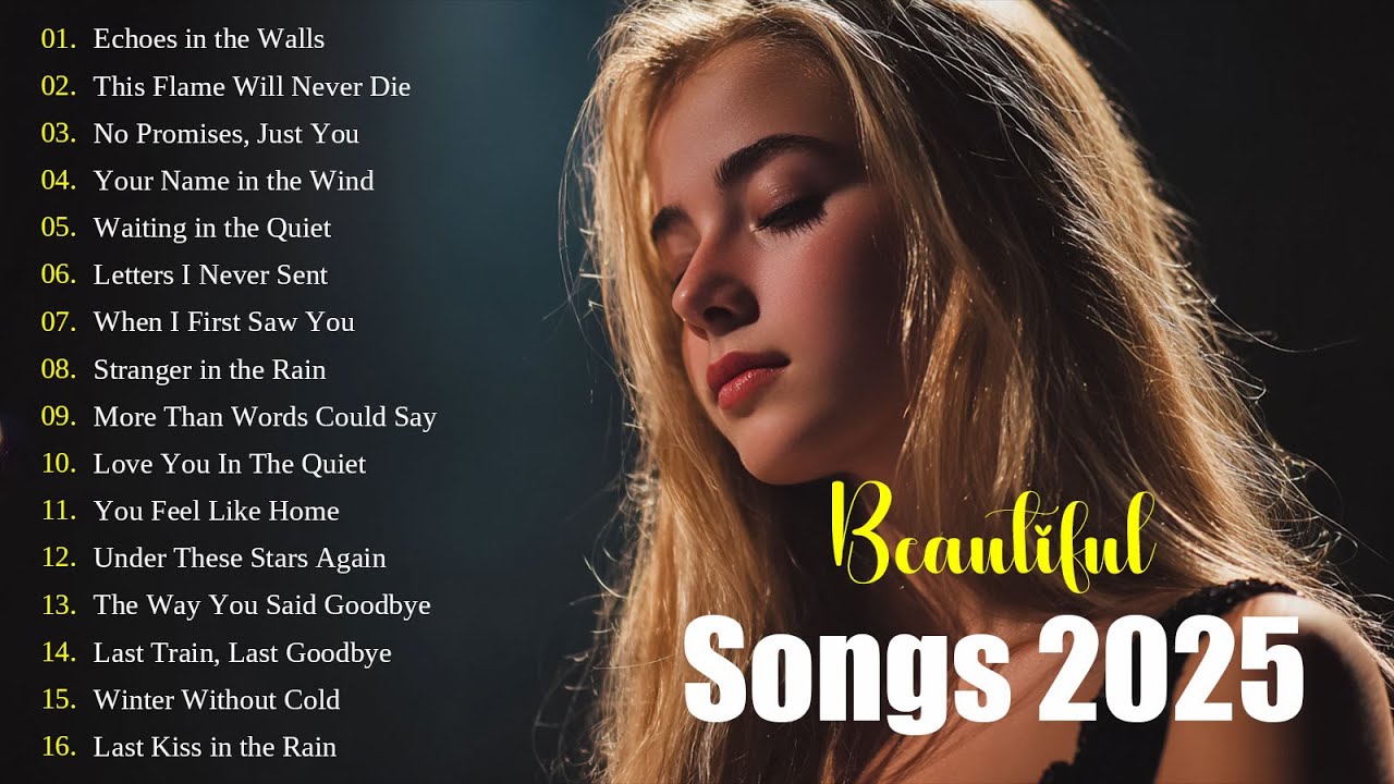 Beautiful Songs | Easy-Listening & Emotional Melodies Playlist 2025 Beautiful Songs | Easy-Listening & Emotional Melodies Playlist 2025