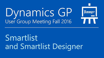Learn Smartlist and Smartlist Designer for Microsoft Dynamics GP (September 15, 2016)