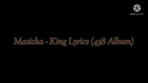 Masicka - King Lyrics (track 10)