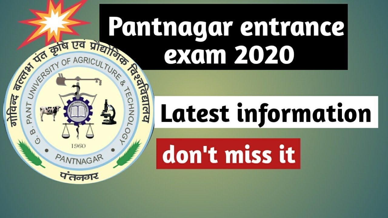 pantnagar entrance exam latest information 2020 