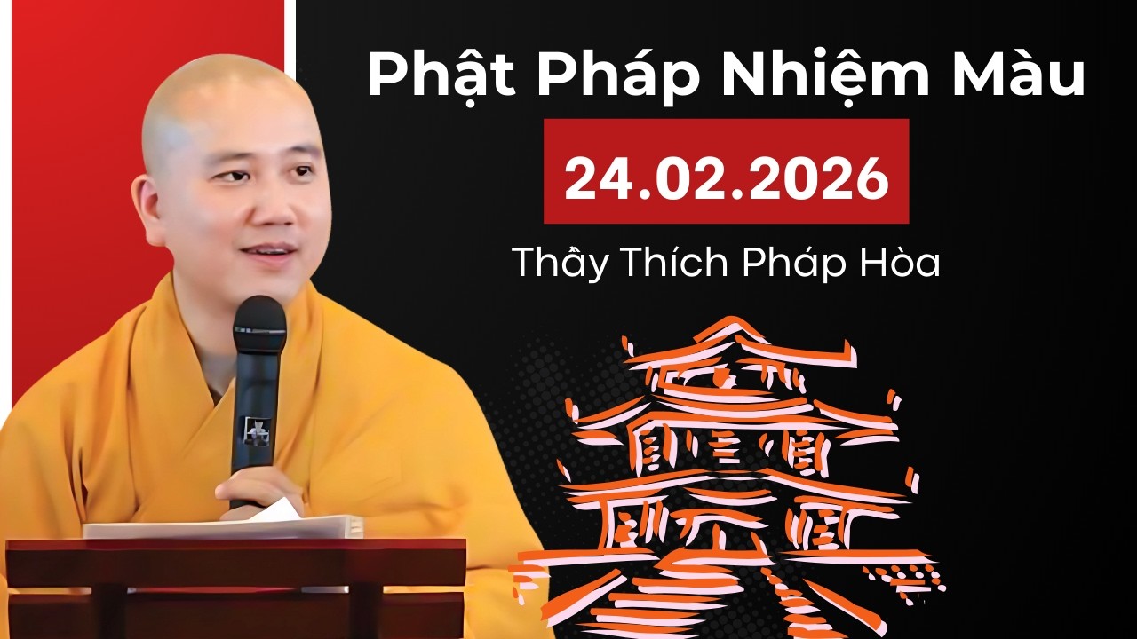 Phật Pháp Nhiệm Màu Đăng Ngày 24.02.2025 | Thầy Thích Pháp Hòa Canada