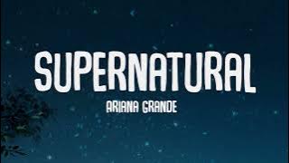 Download lagu Ariana Grande - supernatural (Lyrics)