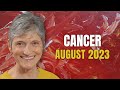 Cancer August 2023 - A Great Month Ahead!