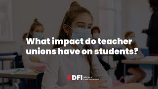 What Impact Do Teacher Unions Have On Students?
