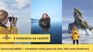 Zamrznutý Bajkal - &quot;S ma3oskou na cestách&quot; + Transsib. magistrála okolo jazera a budhisti na Bajkale