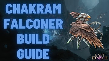 Last Epoch | Chakram Falconer Build Guide (1.0)
