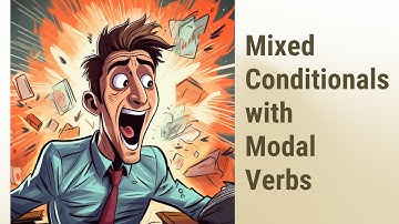 Mastering Mixed Conditionals with Modal Verbs in English