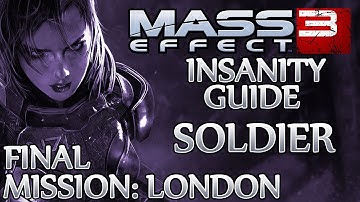 ★ Mass Effect 3 ▪ Insanity Soldier Guide - Priority: Earth ▪ London, Final Mission