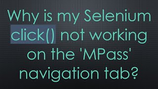 Why is my Selenium click() not working on the 'MPass' navigation tab