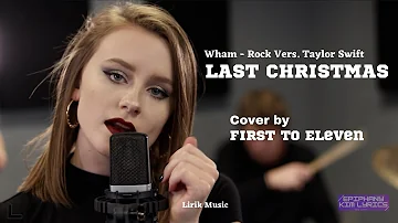 Wham  |  Taylor Swift  -  Last Christmas  ( Lirik Terjemahan )  Cover by First to Eleven
