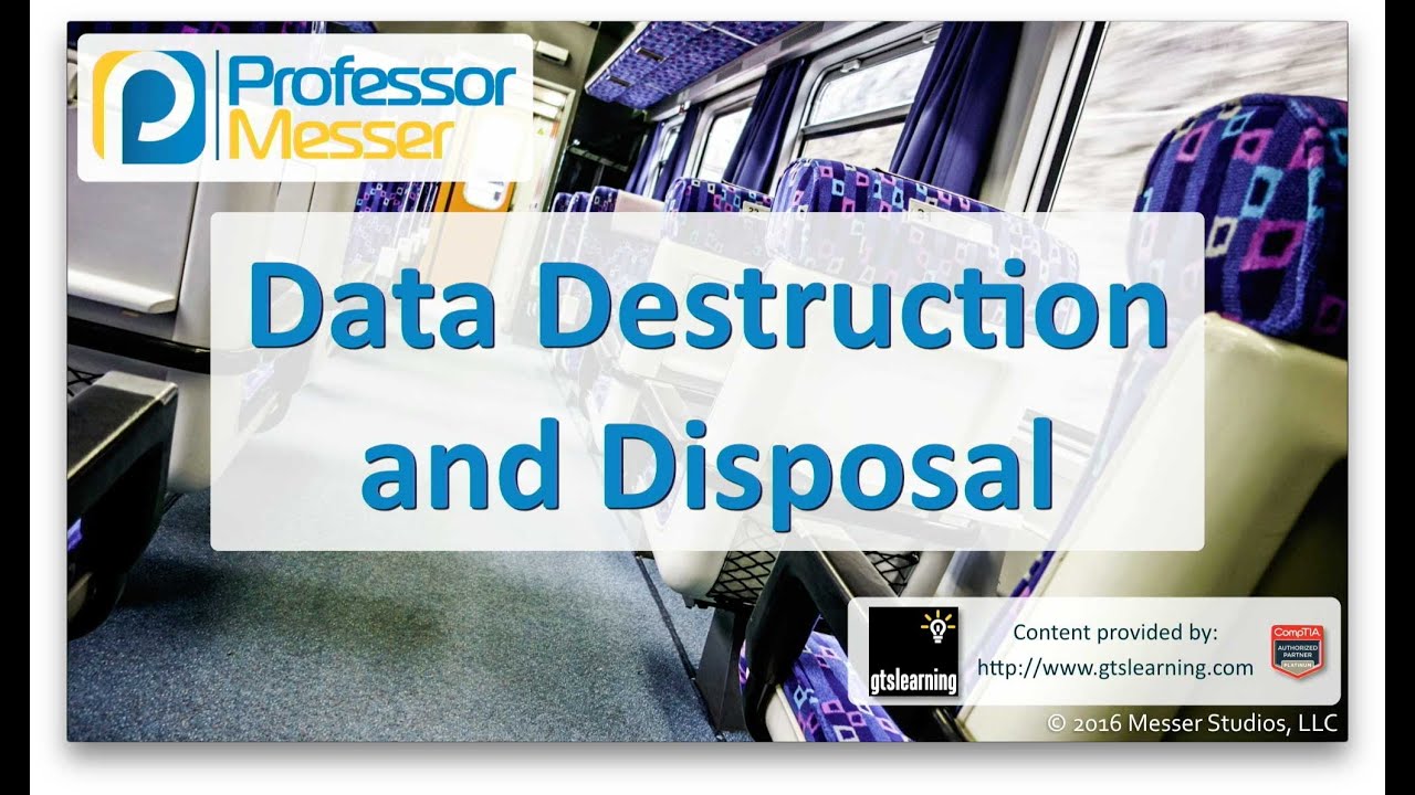Data Destruction and Disposal - CompTIA A+ 220-902 - 3.6