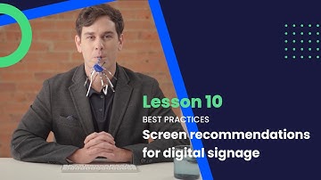 Screenfluence Academy: Best practices - Screen recommendations for digital signage (Lesson 10)
