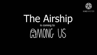 Among Us - Airship Arrive (Soundtrack) But...