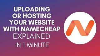 How To Upload Or Host Your Website With Namecheap