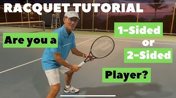 Racquet Tutorial [Are You a 1-Sided or a 2-Sided Player?]
