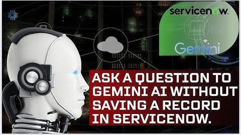 Ask a question to Gemini AI without inserting a record in ServiceNow | AI Integration | Servicenow