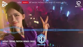 NHẠC TREND TIKTOK REMIX 2025 | NONSTOP VIỆT MIX 2025 BASS CỰC MẠNH | NHẠC TRẺ REMIX HAY NHẤT 2025