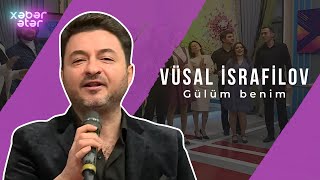 Xəbər ətər | Vüsal İsrafilov | Gülüm benim Resimi