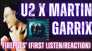 U2 & Martin Garrix - Fireflies | FIRST REACTION! Did They Just Create An Anthem 🔥