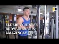 70yearold chinese bodybuilder says hes stronger than most young people