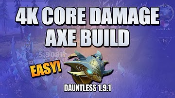 How to Deal 4k Core Damage to Sahvyt Axe Build | Dauntless 1.9.1