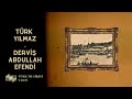 Türk Yılmaz - Derviş Abdullah Efendi