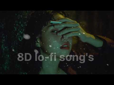 8D Lo Fi Song S 