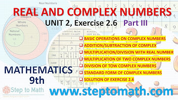 Math 9th Class -9th Math Unit 2 REAL AND COMPLEX NUMBERS Exercise 2.6 Part III, Complex Numbers