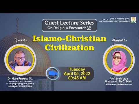 Guest Lecture Series On Religious Encounter2 | Theme: Islamo-Christian Civilization